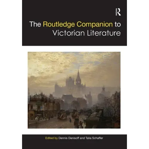 The Routledge Companion to Victorian Literature