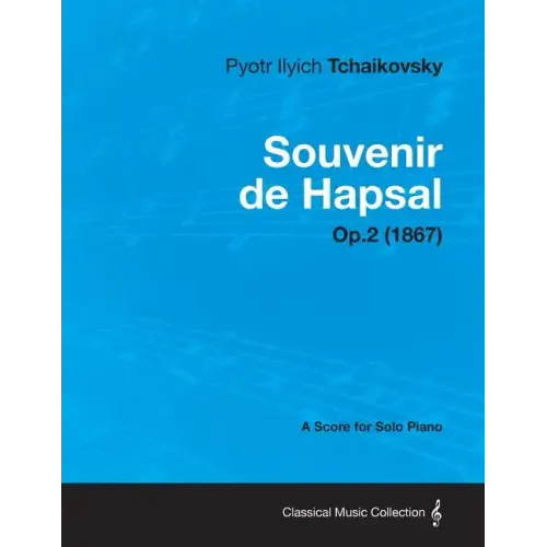 Souvenir de Hapsal - A Score for Solo Piano Op.2 (1867)