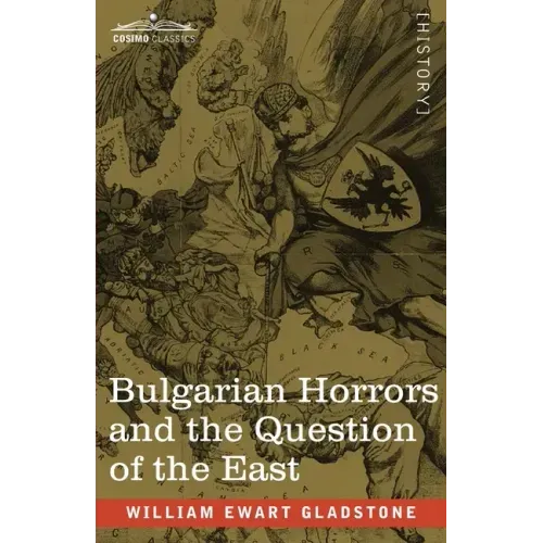 Bulgarian Horrors and the Question of the East