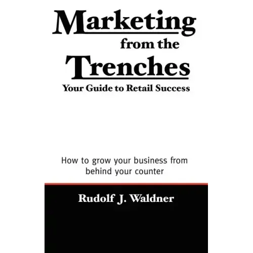 Marketing from the Trenches: Your Guide to Retail Success