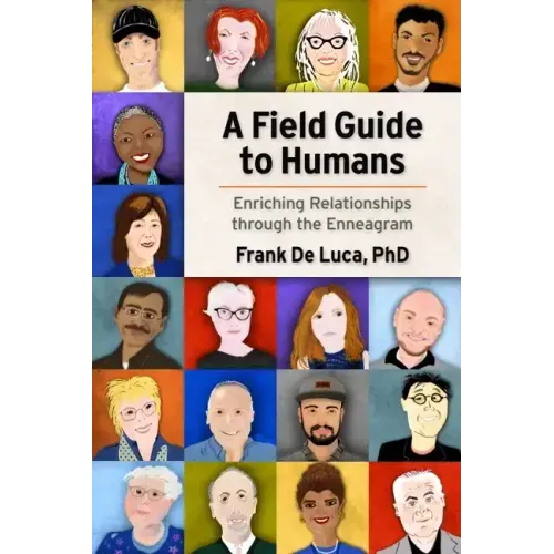 A Field Guide to Humans: Enriching Relationships Through the Enneagram