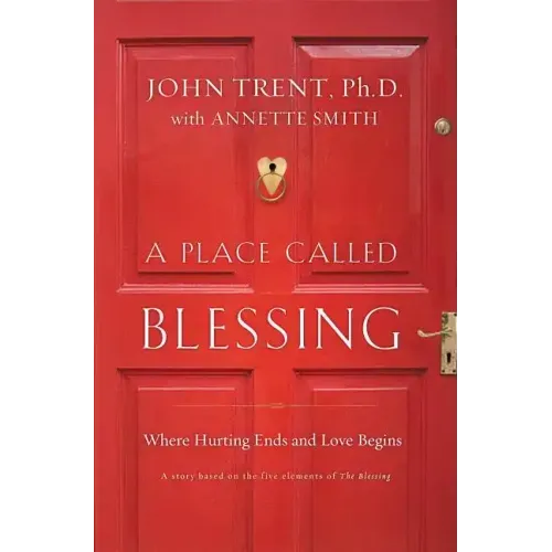 A Place Called Blessing: Where Hurting Ends and Love Begins