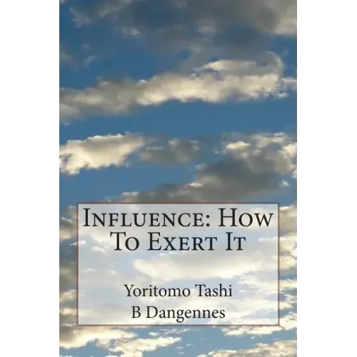 Influence: How To Exert It