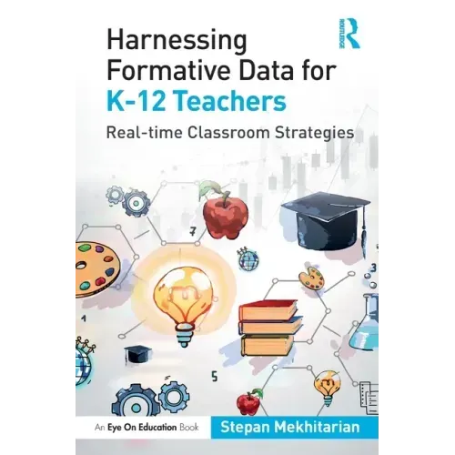 Harnessing Formative Data for K-12 Teachers: Real-time Classroom Strategies