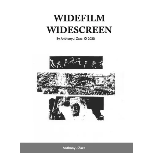 Widefilm Widescreen: A Technological History of Large Format Film & Widescreen Cinema