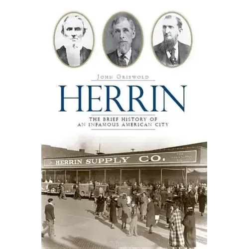 Herrin: The Brief History of an Infamous American City