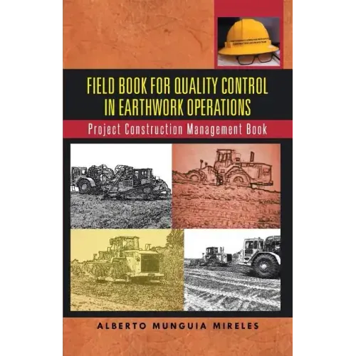 Field Book for Quality Control in Earthwork Operations: Project Construction Management Book