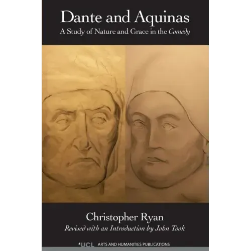 Dante and Aquinas: A Study of Nature and Grace in the Comedy