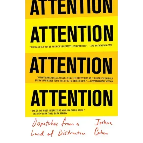 Attention: Dispatches from a Land of Distraction