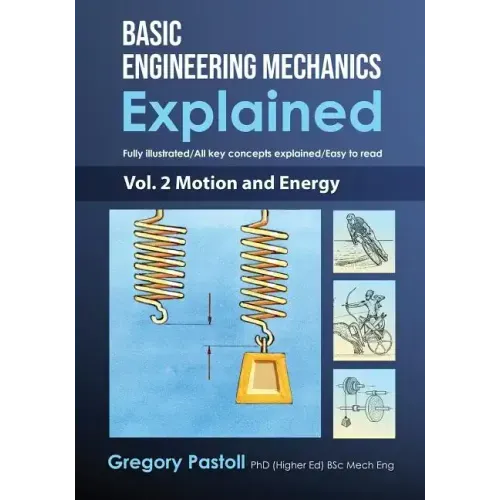 Basic Engineering Mechanics Explained, Volume 2: Motion and Energy