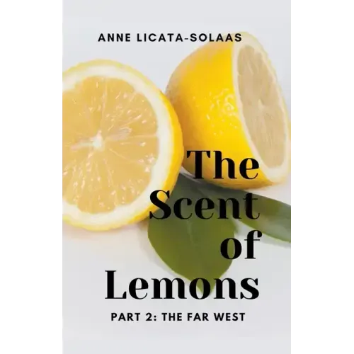 The Scent of Lemons, Part 2: The Far West