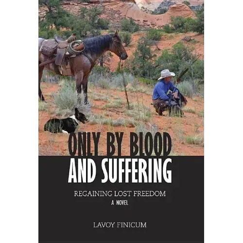 Only by Blood and Suffering: Regaining Lost Freedom