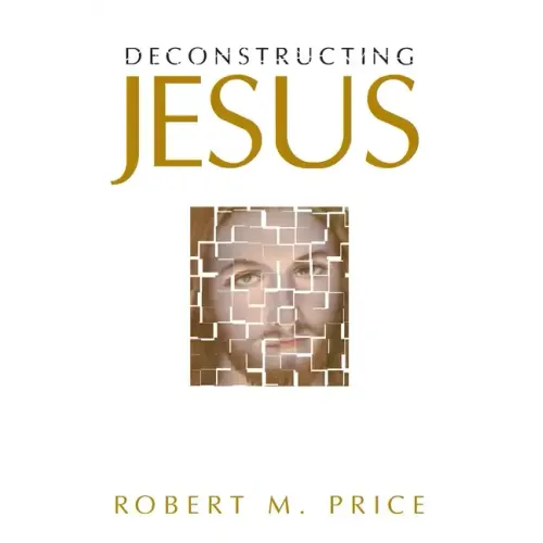 Deconstructing Jesus
