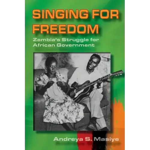 Singing for Freedom: Zambia's struggle for African government