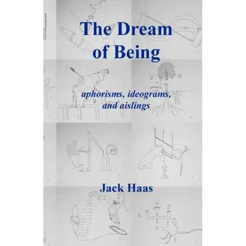 The Dream of Being: Aphorisms, Ideograms, and Aislings