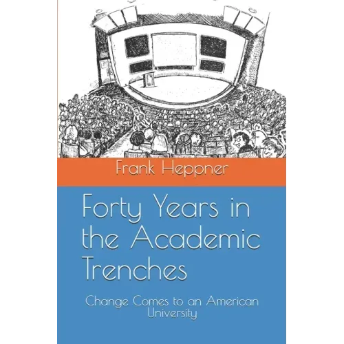 Forty Years in the Academic Trenches: Change Comes to an American University