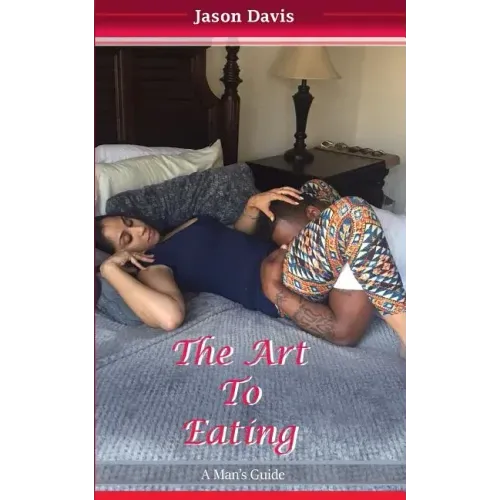 The Art To Eating: A Man's Guide