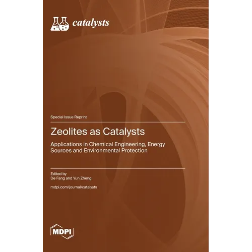 Zeolites as Catalysts: Applications in Chemical Engineering, Energy Sources and Environmental Protection