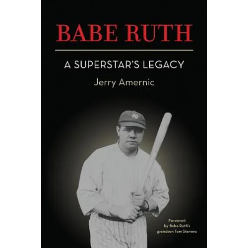 BABE RUTH - A Superstar's Legacy
