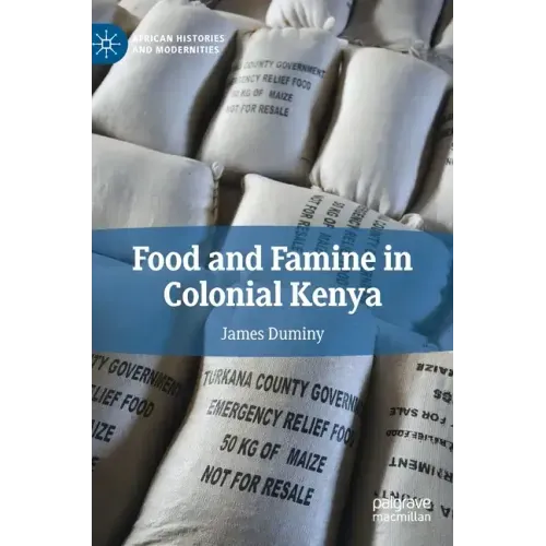 Food and Famine in Colonial Kenya
