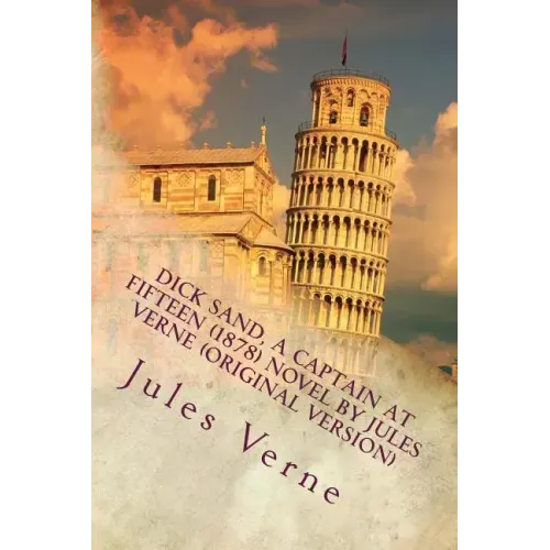 Dick Sand, A Captain at Fifteen (1878) NOVEL By Jules Verne (Original Version)