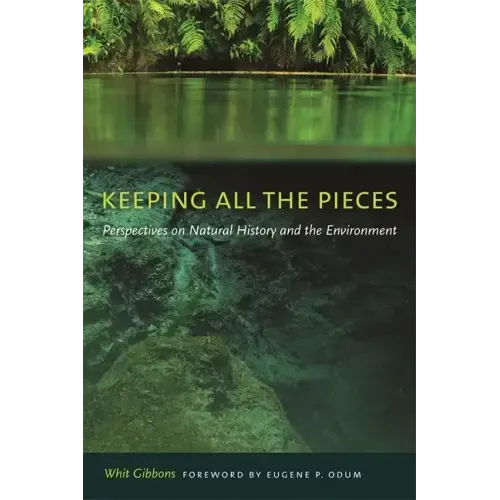 Keeping All the Pieces: Perspectives on Natural History and the Environment