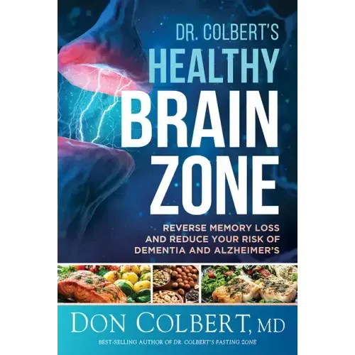 Dr. Colbert's Healthy Brain Zone: Reverse Memory Loss and Reduce Your Risk of Dementia and Alzheimer's