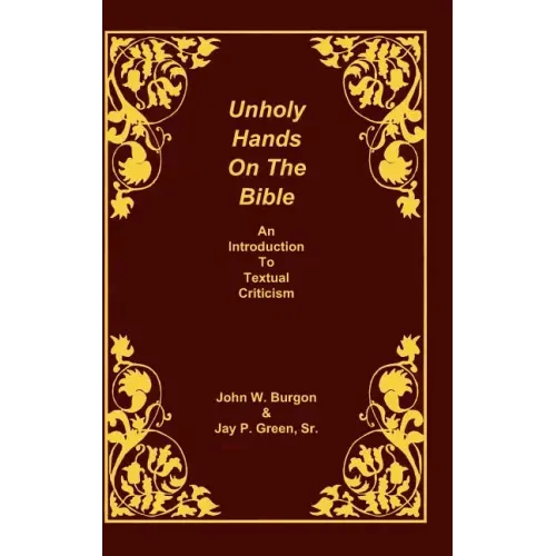 Unholy Hands on the Bible: An Introduction to Textual Criticism