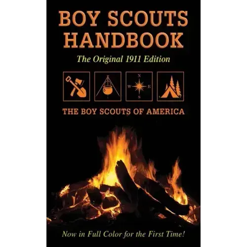 Boy Scouts Handbook: Original 1911 Edition