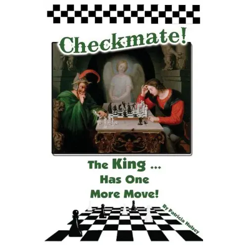 Checkmate: The King Has One More Move