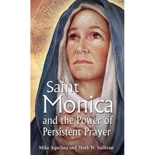 St. Monica and the Power of Persistent Prayer