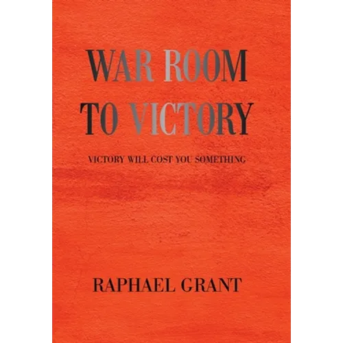 War Room to Victory: Victory Will Cost You Something