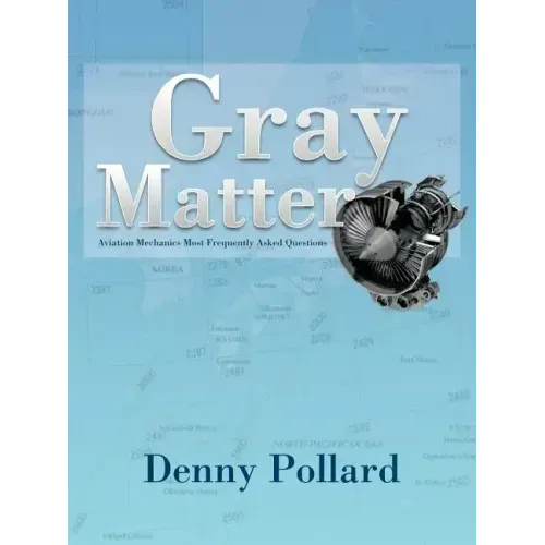 Gray Matter: Aviation Mechanics Most Frequently Asked Questions