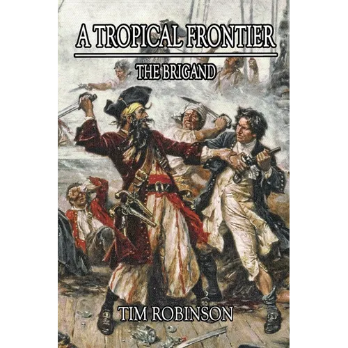 A Tropical Frontier: The Brigand