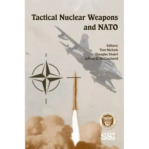 Tactical Nuclear Weapons and NATO