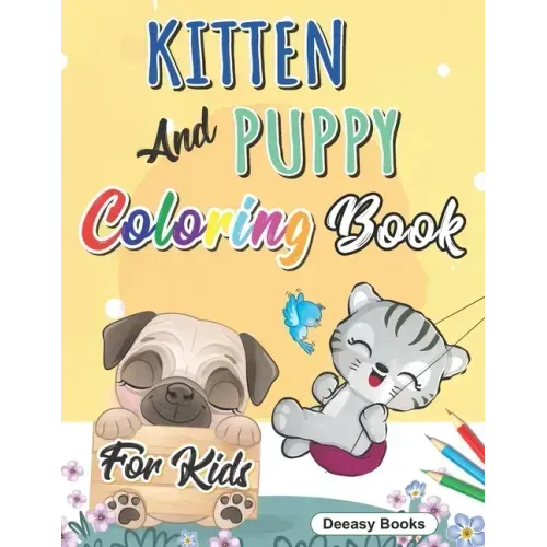 Kitten And Puppy Coloring Book for kids: Amazing Coloring Book for Kids, Age:3-8