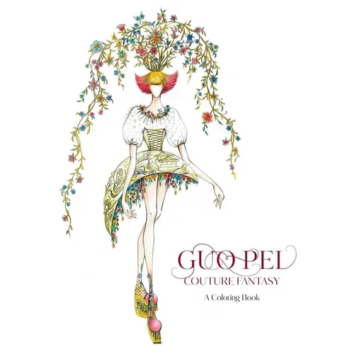 Guo Pei: Couture Fantasy: A Coloring Book