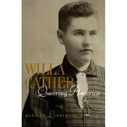 Willa Cather: Queering America