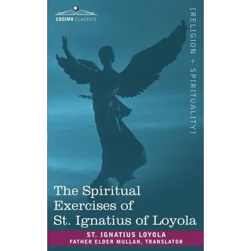The Spiritual Exercises of St. Ignatius of Loyola