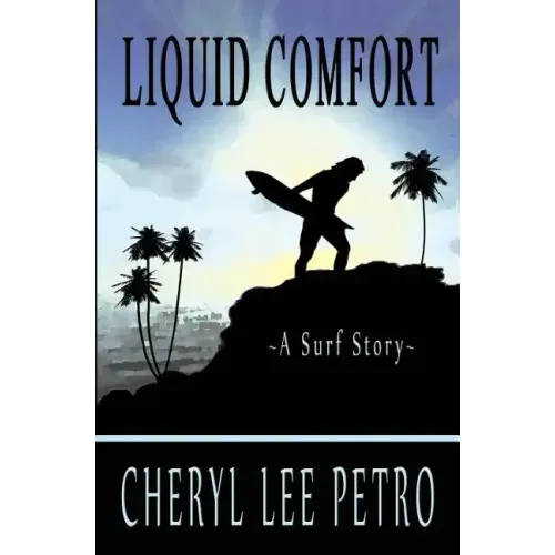 Liquid Comfort - A Surf Story