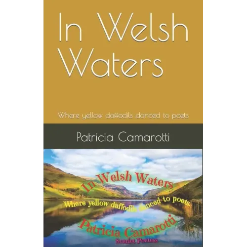 In Welsh Waters: Where yellow daffodils danced to poets