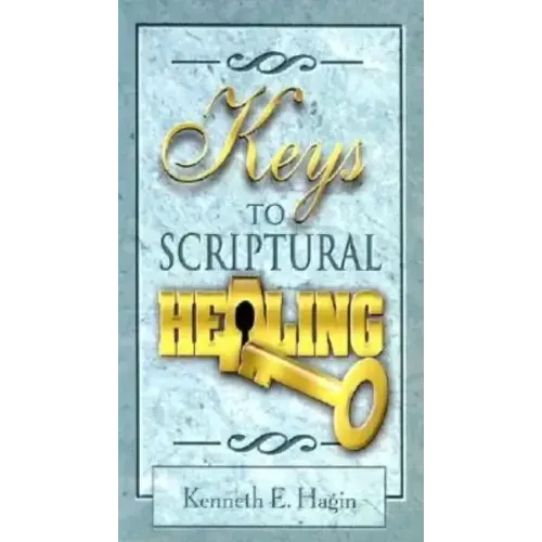 Keys to Scriptural Healing