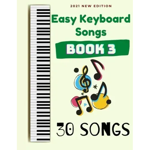 Easy Keyboard Songs: Book 3: 30 Songs