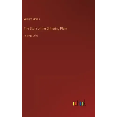 The Story of the Glittering Plain: in large print
