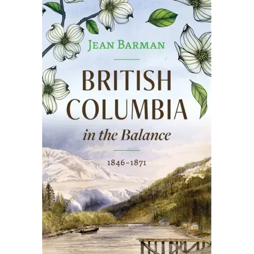 British Columbia in the Balance: 1846-1871