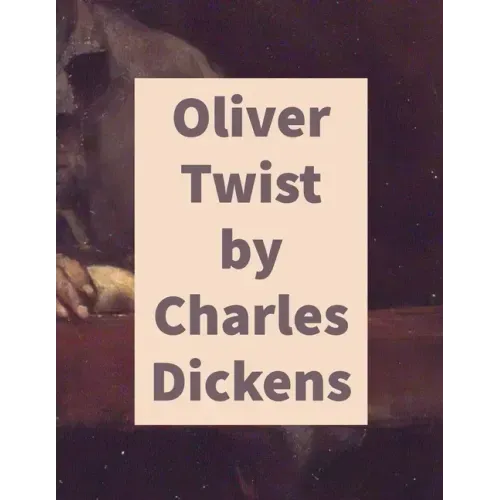Oliver Twist by Charles Dickens