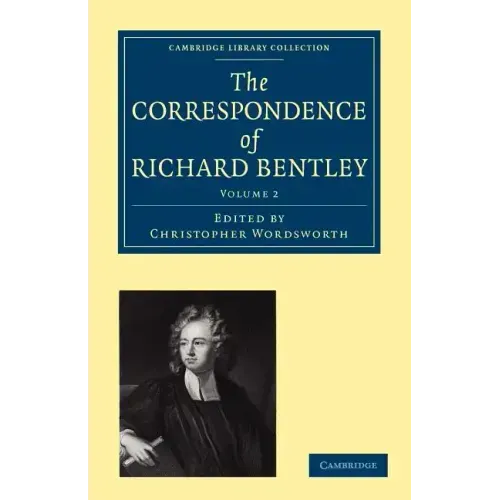 The Correspondence of Richard Bentley