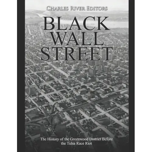 Black Wall Street: The History of the Greenwood District Before the Tulsa Race Riot