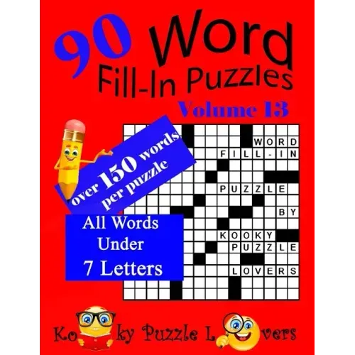 Word Fill-In Puzzles, Volume 13, 90 Puzzles, Over 150 words per puzzle