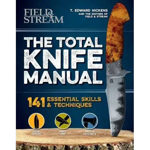 The Total Knife Manual: 141 Essential Skills & Techniques
